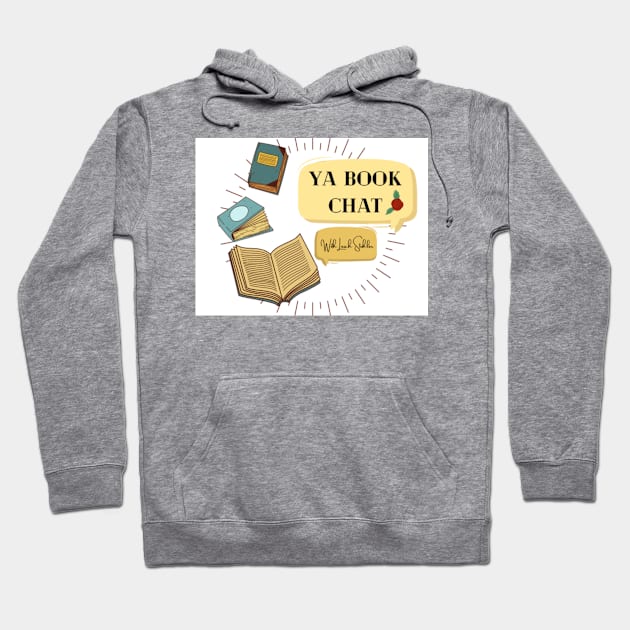 YA Book Chat Hoodie by YA Book Chat Podcast